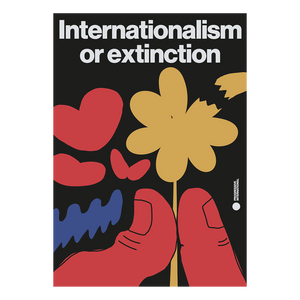 Internationalism or Extinction #2